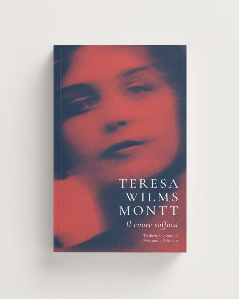 Il cuore soffoca Teresa Wims Montt - Storie Effimere