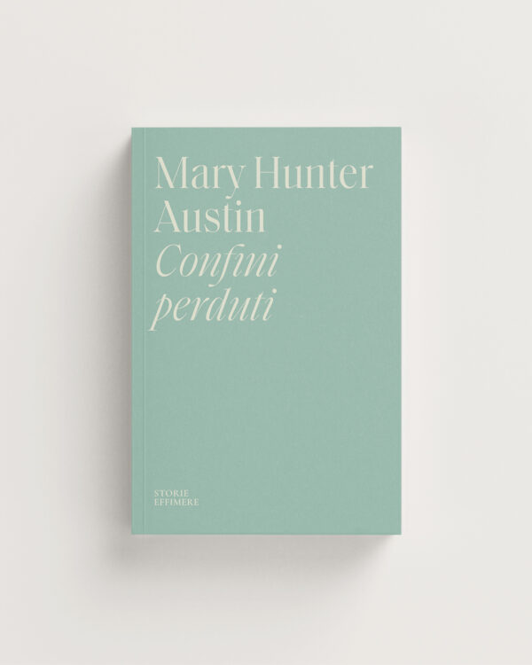 Confini perduti di Mary Hunter Austin